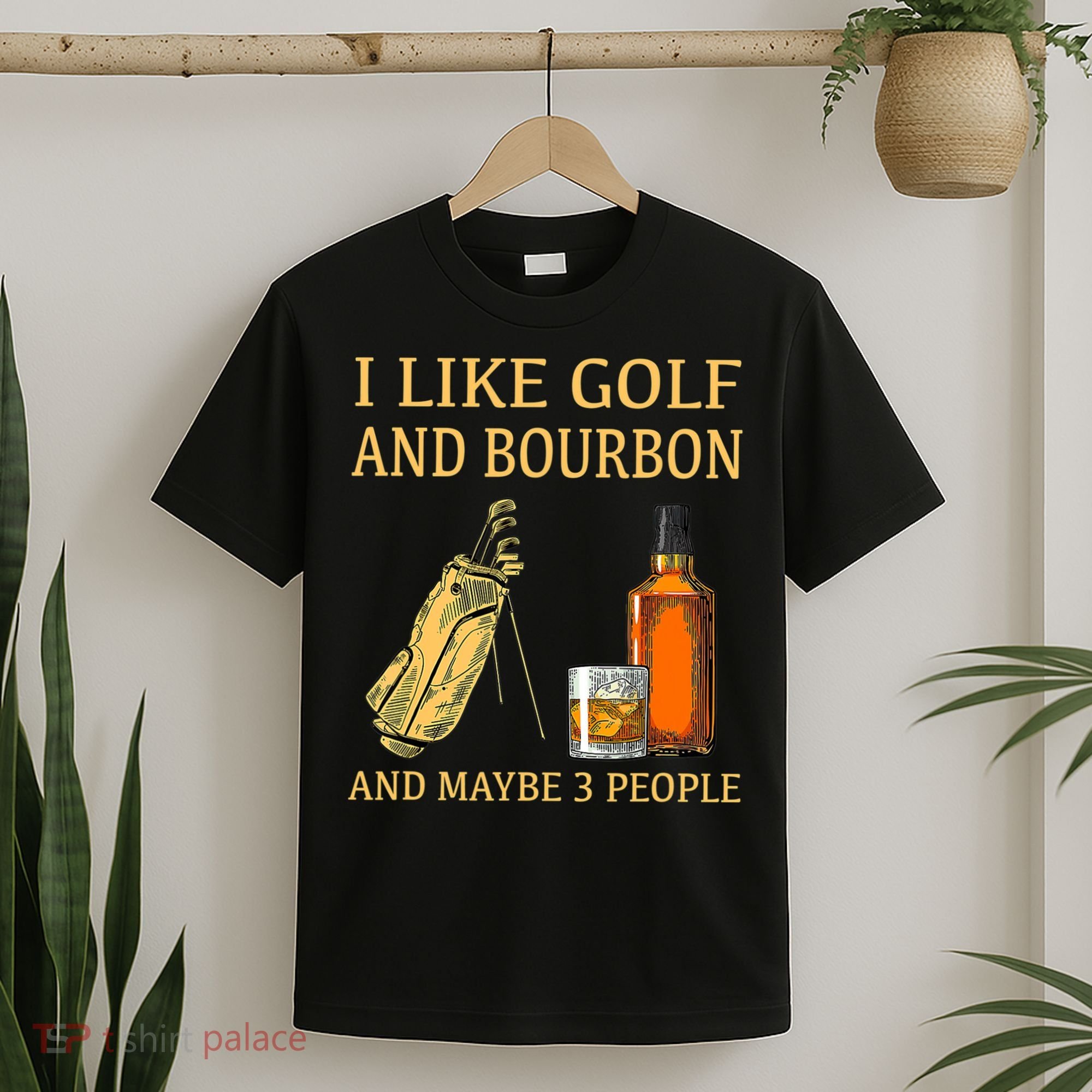 I Like Golf And Bourbon And Maybe 3 People T-Shirt