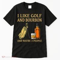 I Like Golf And Bourbon And Maybe 3 People Tall T-Shirt thumb 0
