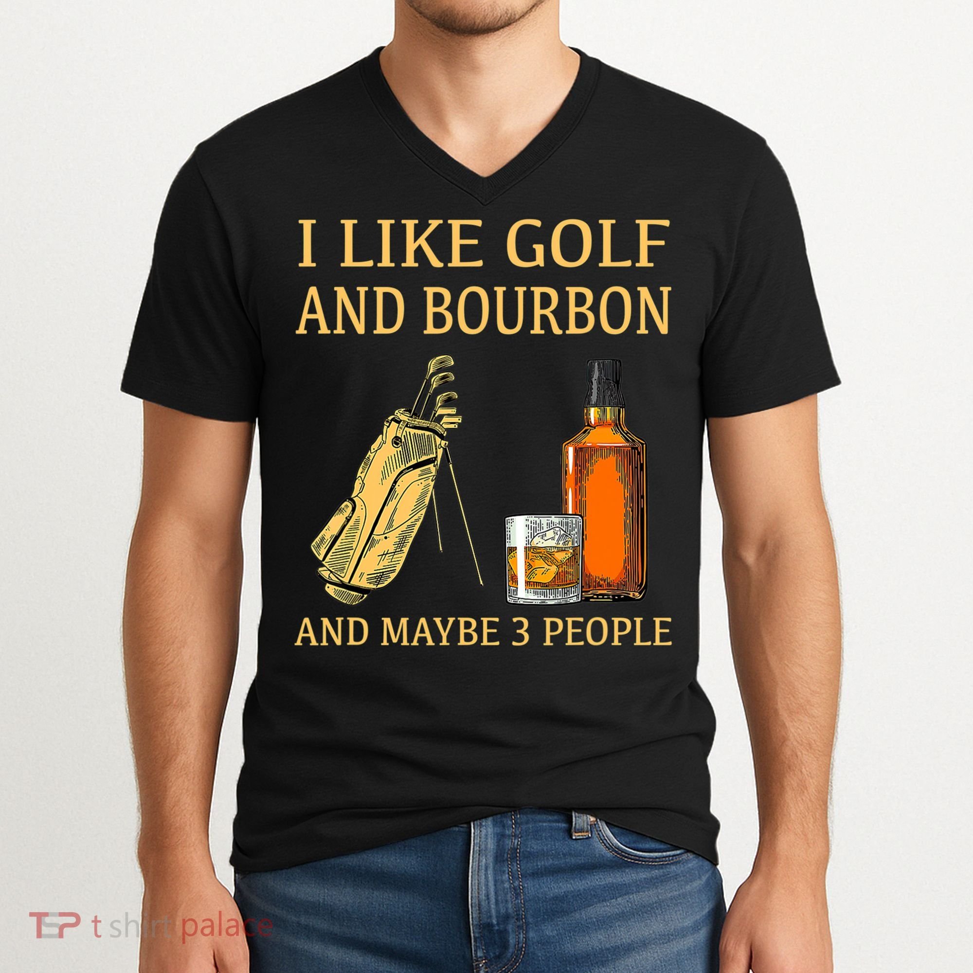 I Like Golf And Bourbon And Maybe 3 People V-Neck T-Shirt