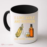 I Like Golf And Bourbon And Maybe 3 People Coffee Mug thumb 0