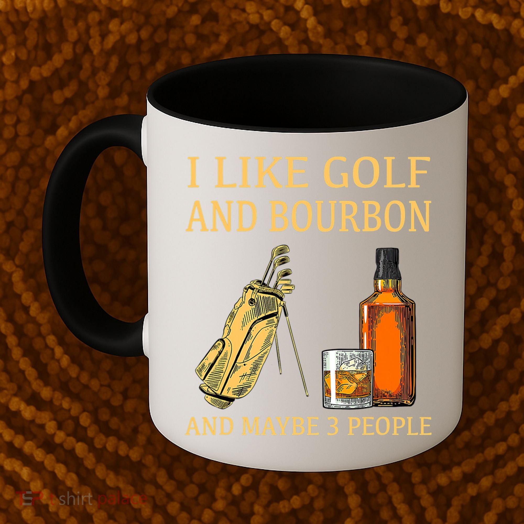 I Like Golf And Bourbon And Maybe 3 People Coffee Mug