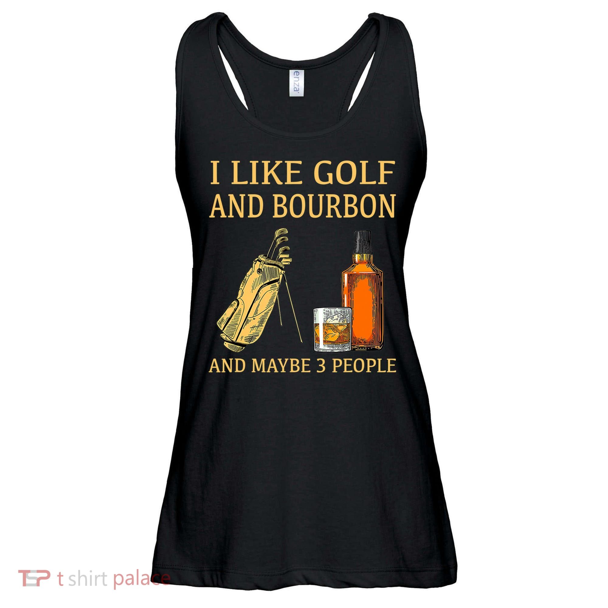 I Like Golf And Bourbon And Maybe 3 People Ladies Essential Flowy Tank