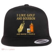 I Like Golf And Bourbon And Maybe 3 People Flat Bill Trucker Hat thumb 0