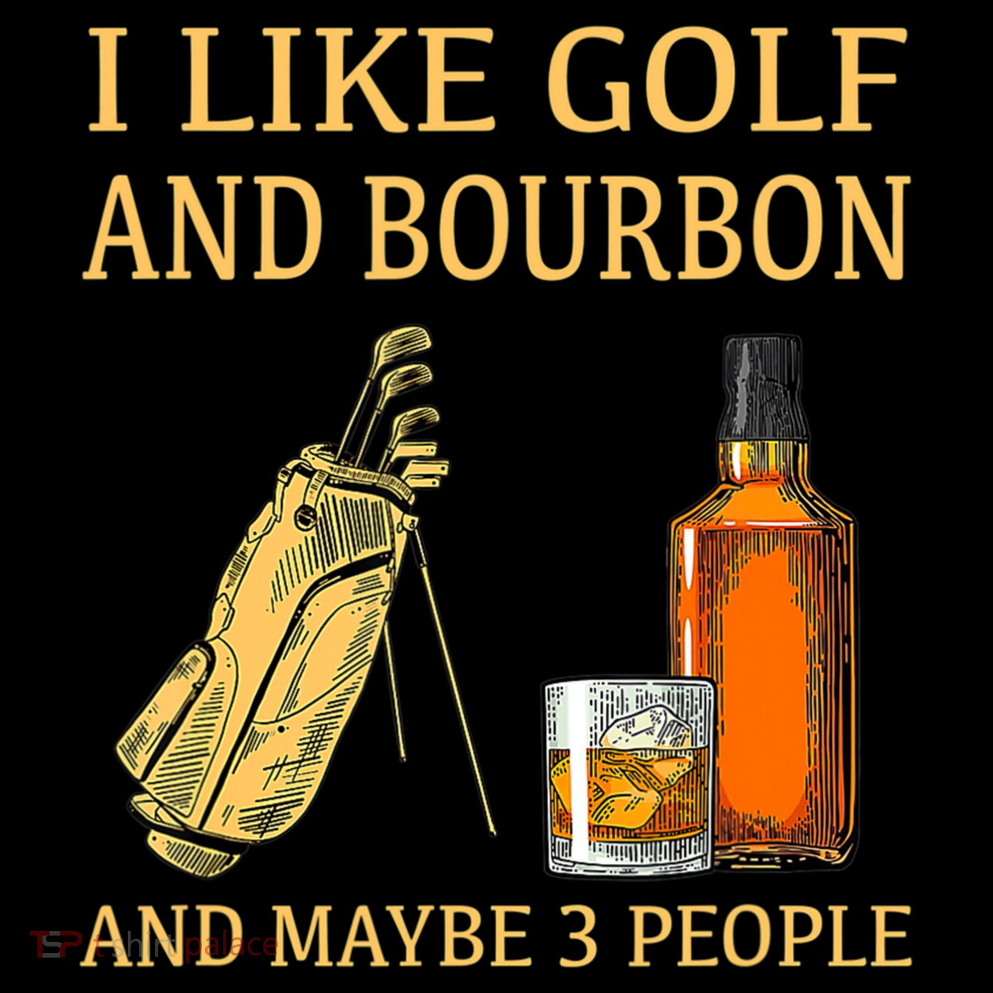 I Like Golf And Bourbon And Maybe 3 People Women's Hoodie