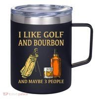 I Like Golf And Bourbon And Maybe 3 People 12oz Stainless Steel Coffee Mug thumb 0