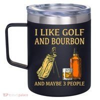 I Like Golf And Bourbon And Maybe 3 People 12oz Stainless Steel Coffee Mug thumb 2
