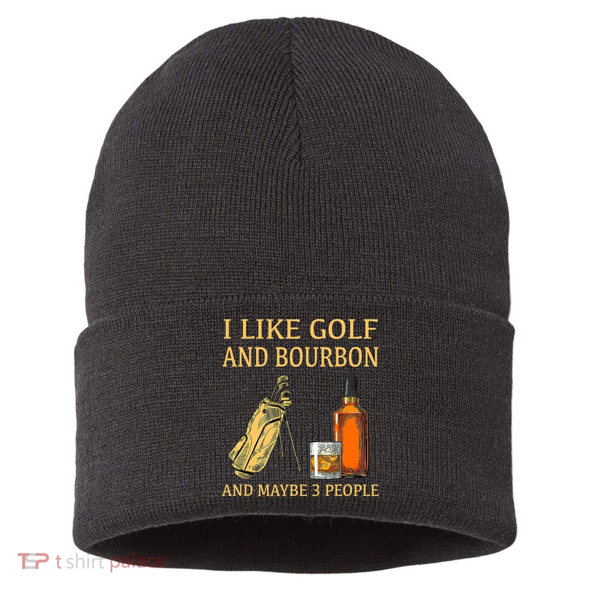 I Like Golf And Bourbon And Maybe 3 People Sustainable Knit Beanie
