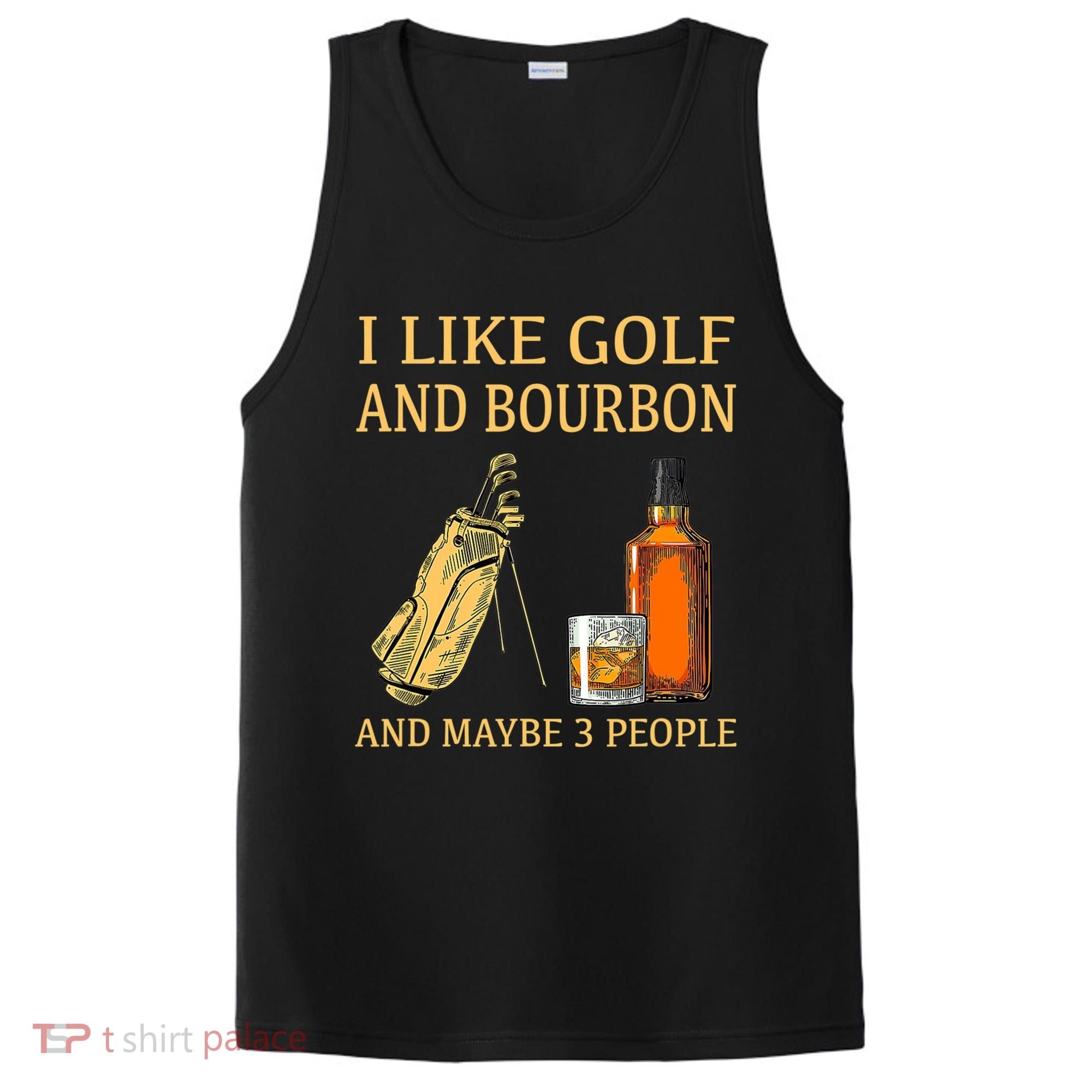 I Like Golf And Bourbon And Maybe 3 People PosiCharge Competitor Tank