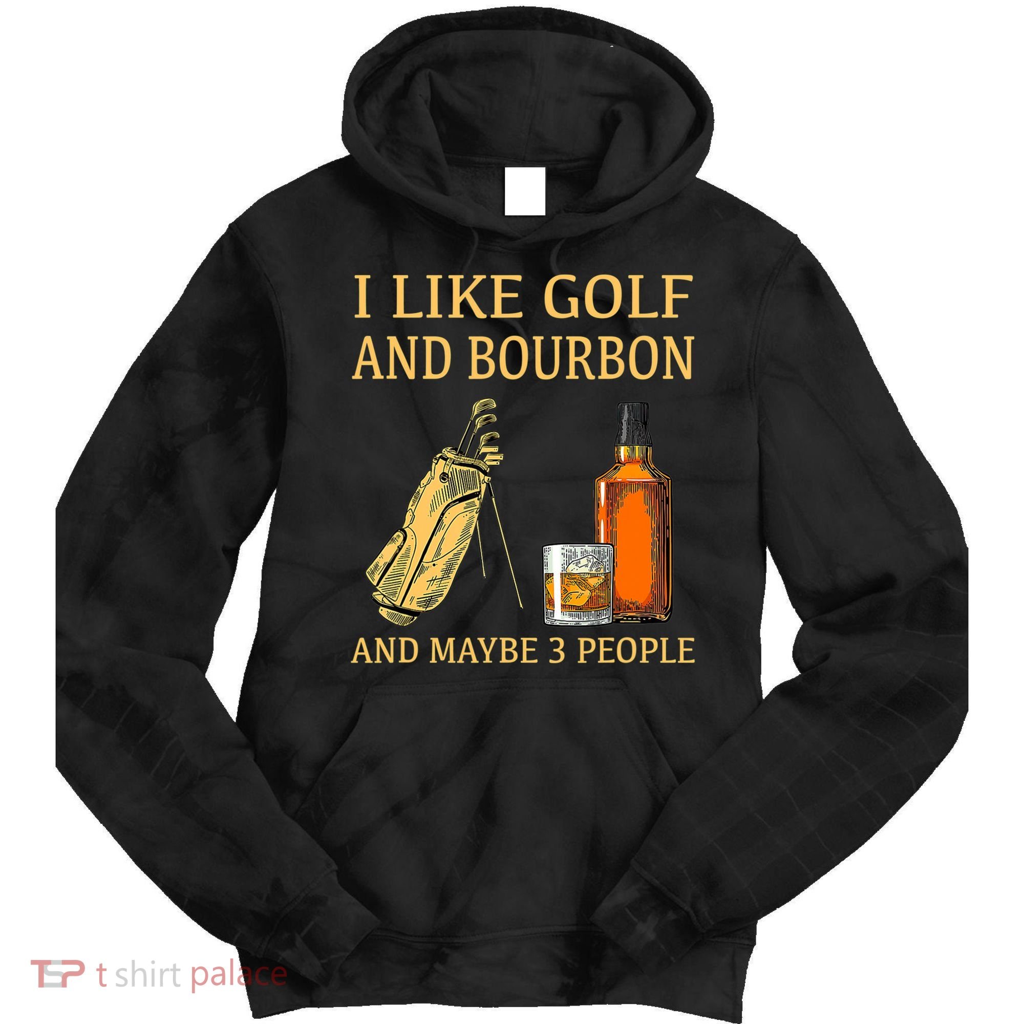 I Like Golf And Bourbon And Maybe 3 People Tie Dye Hoodie