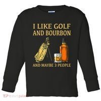 I Like Golf And Bourbon And Maybe 3 People Toddler Long Sleeve Shirt thumb 0