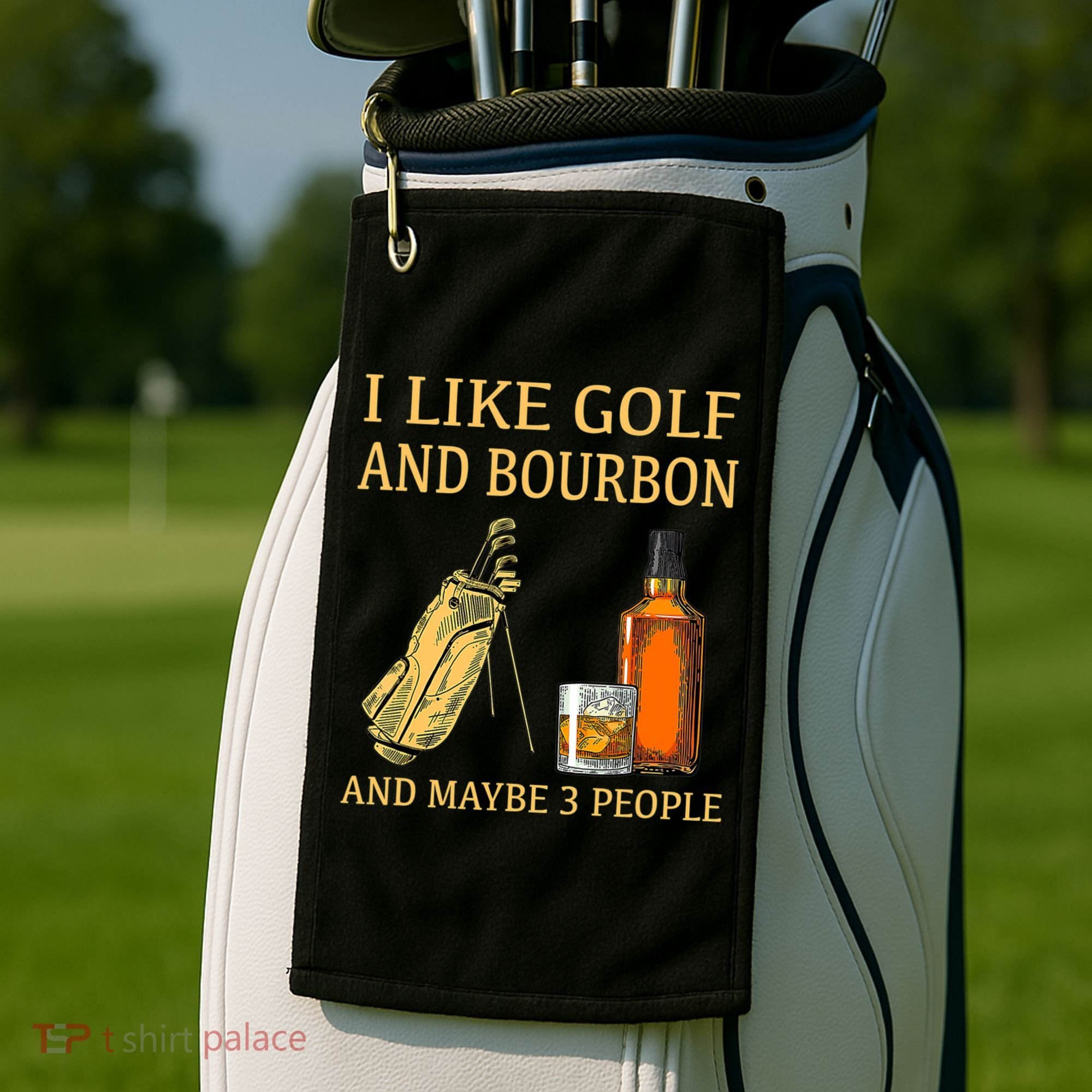 I Like Golf And Bourbon And Maybe 3 People Golf Towel