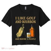 I Like Golf And Bourbon And Maybe 3 People Women's Crop Top Tee thumb 0