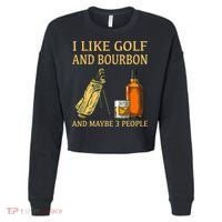 I Like Golf And Bourbon And Maybe 3 People Cropped Pullover Crew thumb 0