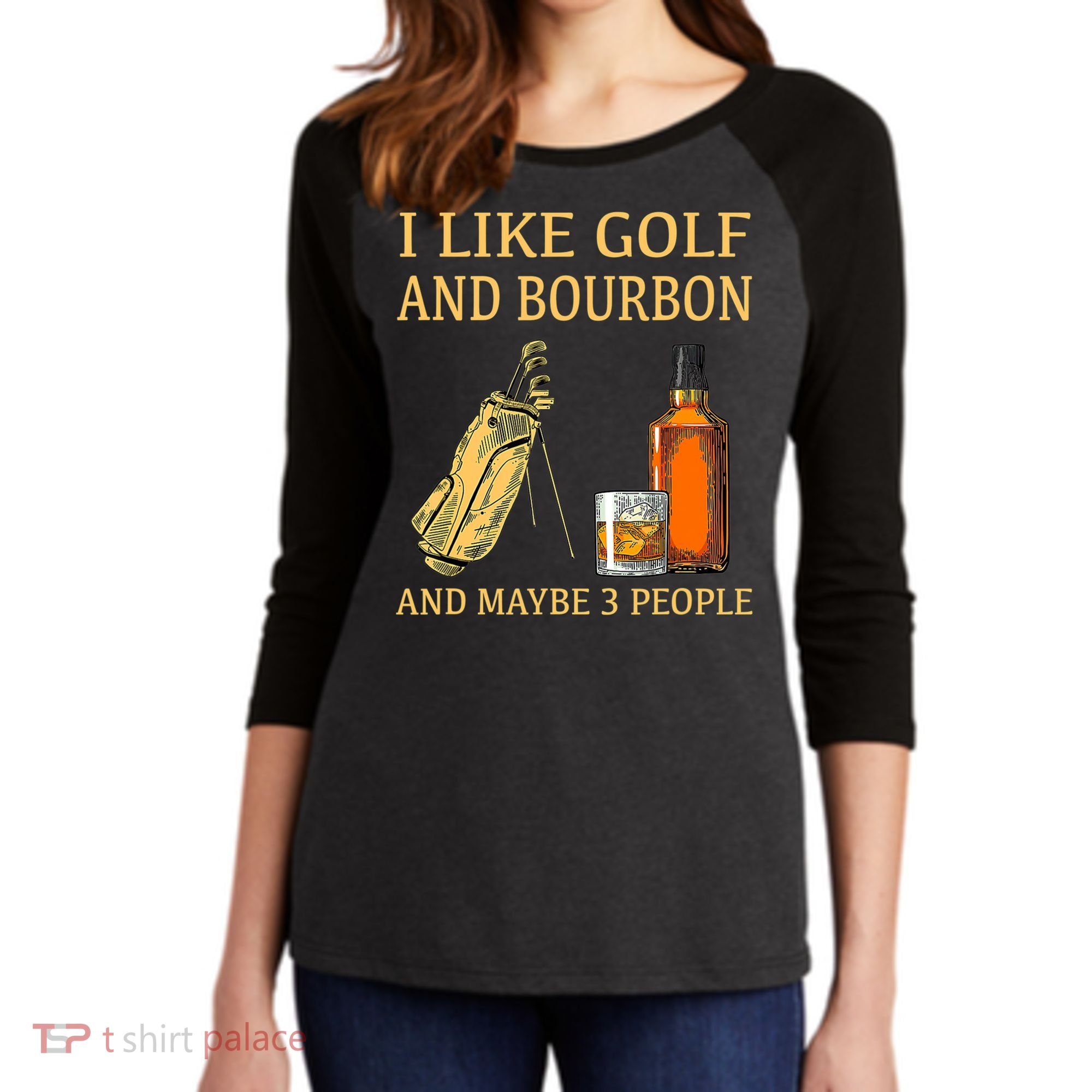 I Like Golf And Bourbon And Maybe 3 People Women's Tri-Blend 3/4-Sleeve Raglan Shirt