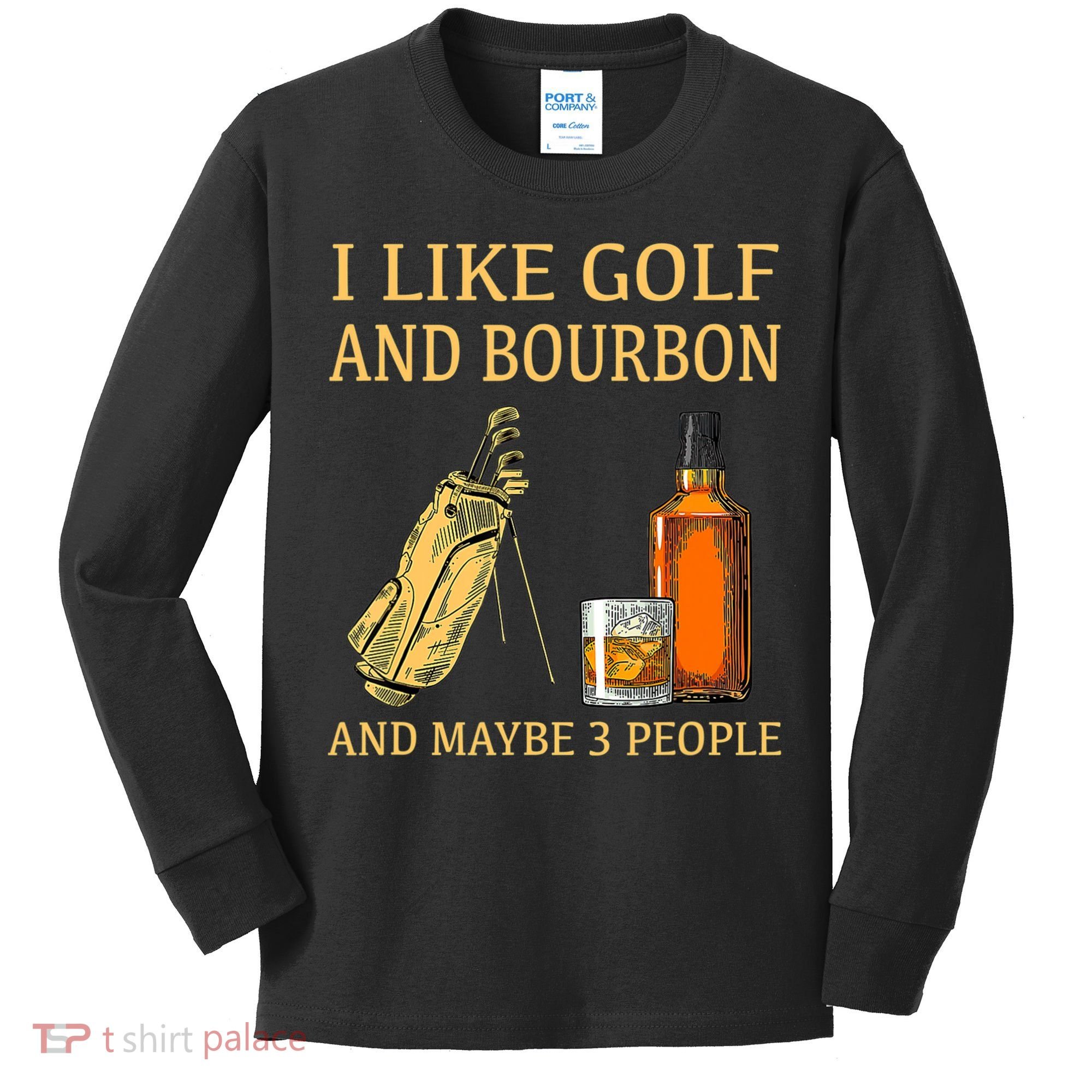 I Like Golf And Bourbon And Maybe 3 People Kids Long Sleeve Shirt
