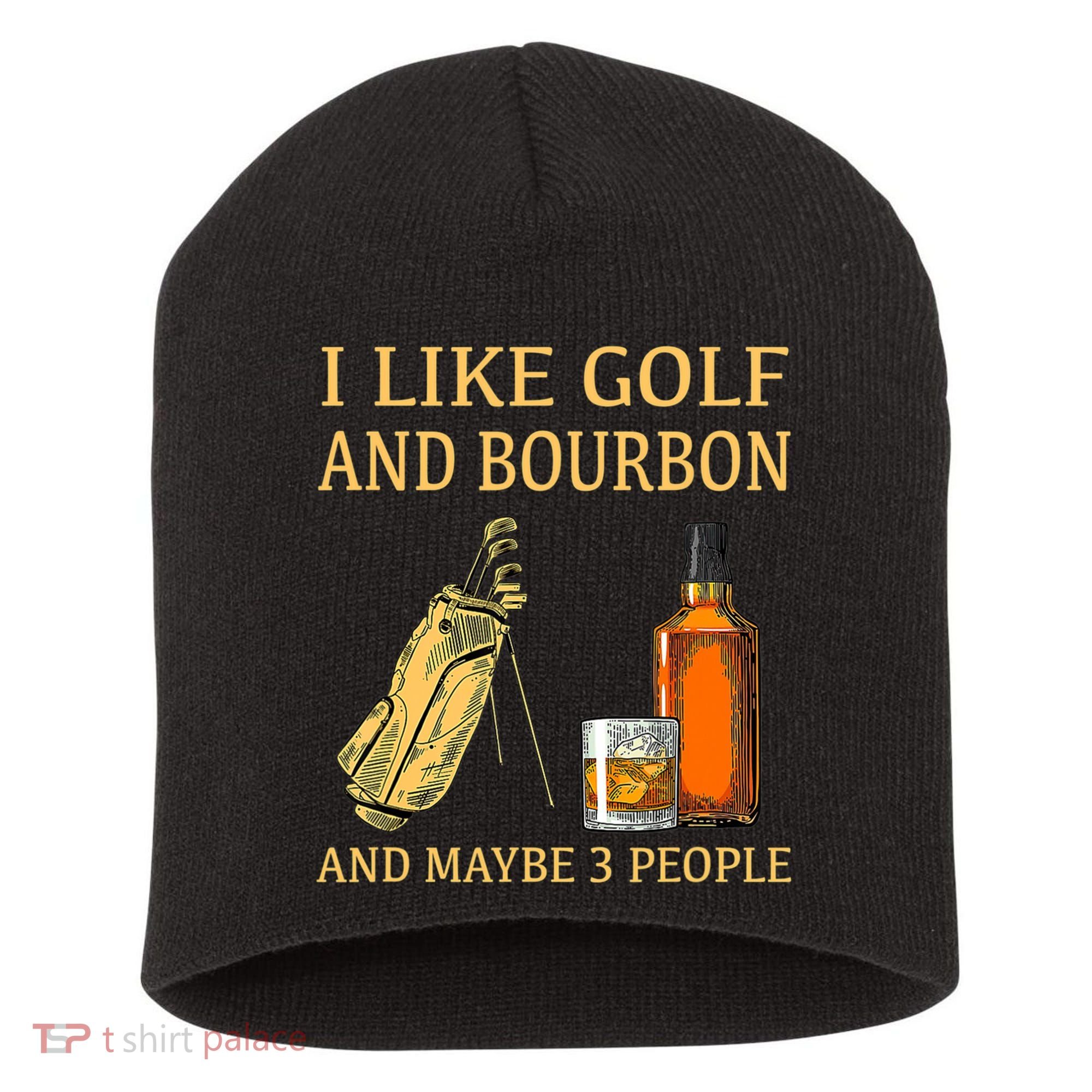 I Like Golf And Bourbon And Maybe 3 People Short Acrylic Beanie