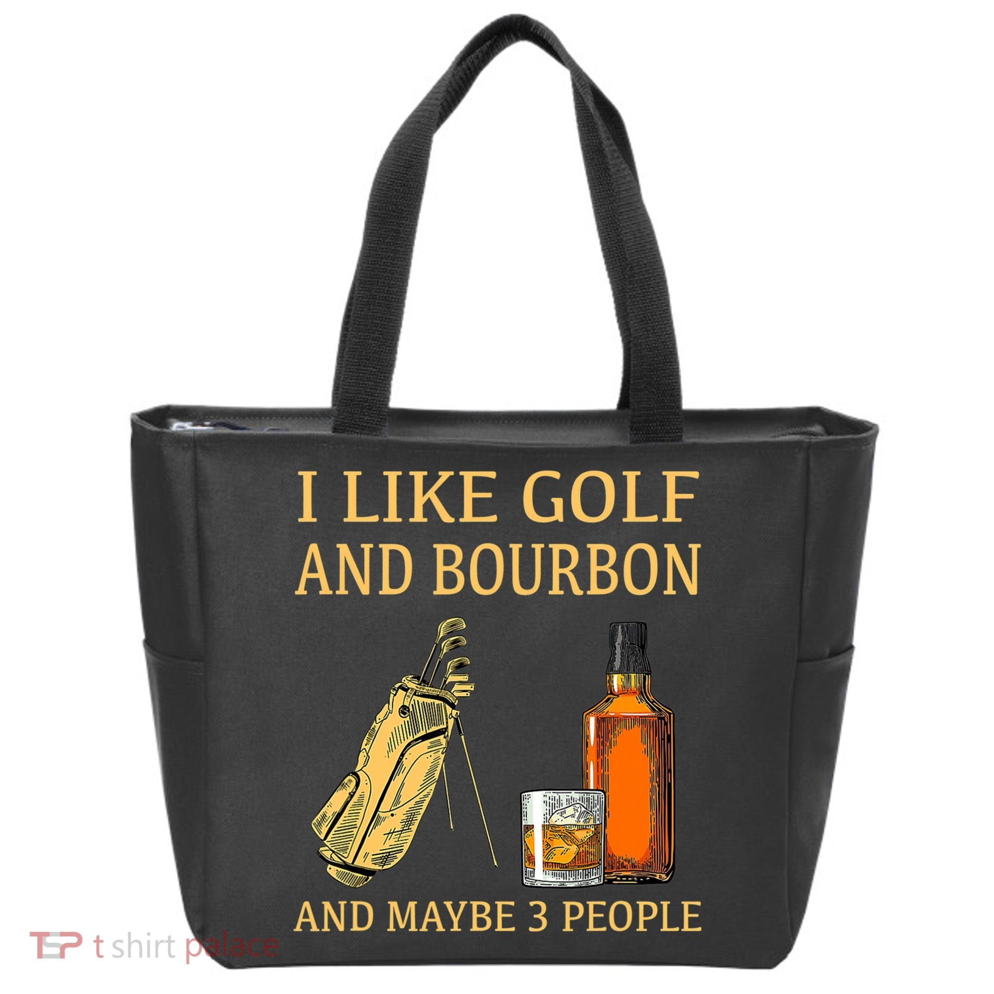 I Like Golf And Bourbon And Maybe 3 People Tote Bag