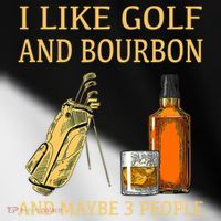 I Like Golf And Bourbon And Maybe 3 People Toddler Fine Jersey T-Shirt thumb 2