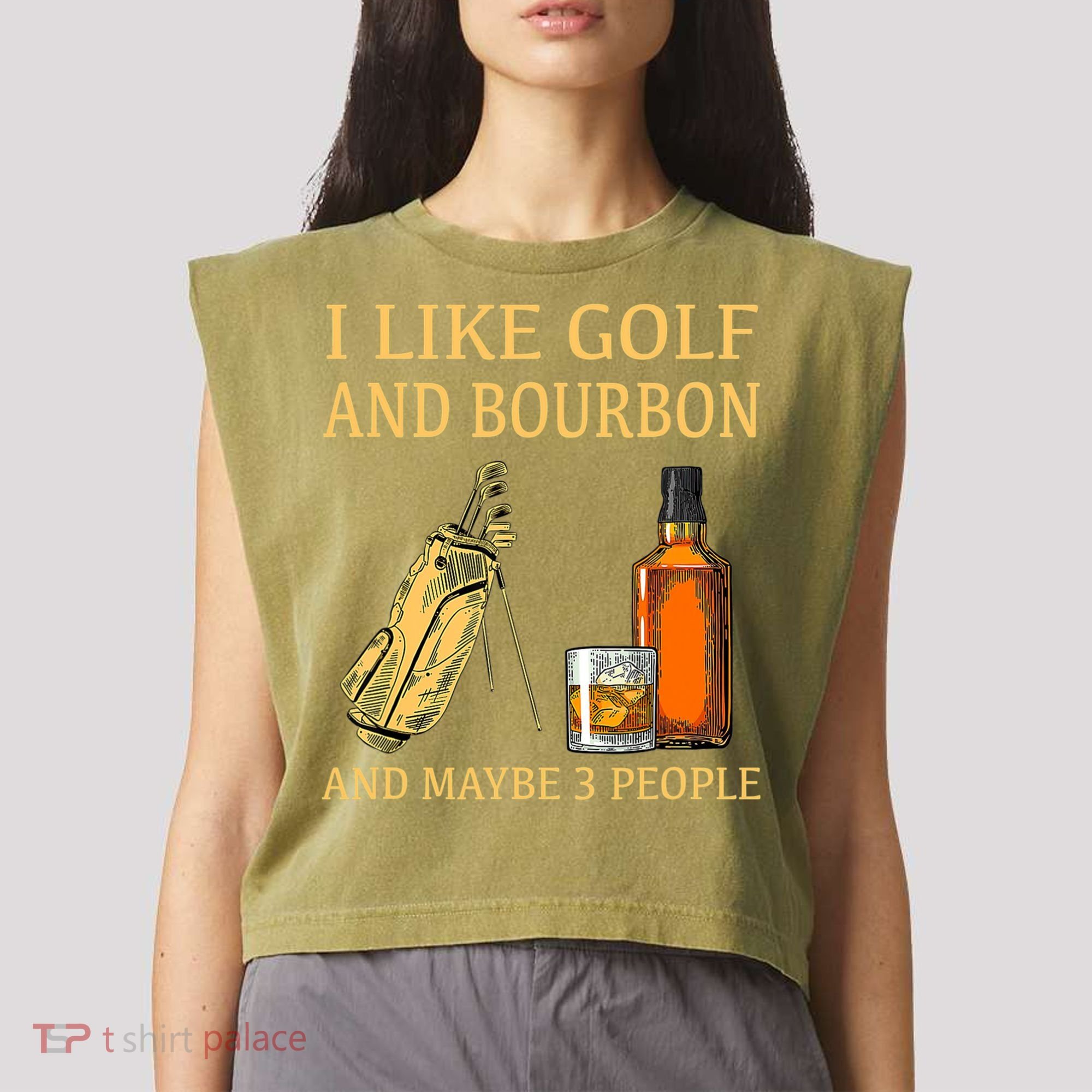 I Like Golf And Bourbon And Maybe 3 People Garment-Dyed Women's Muscle Tee