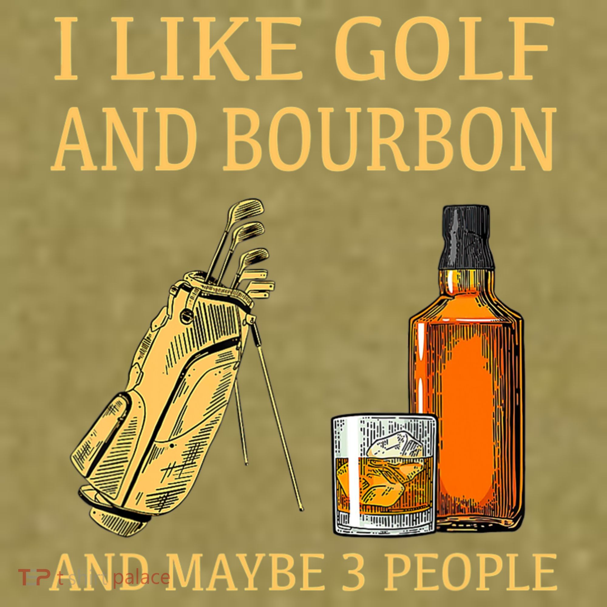I Like Golf And Bourbon And Maybe 3 People Garment-Dyed Women's Muscle Tee