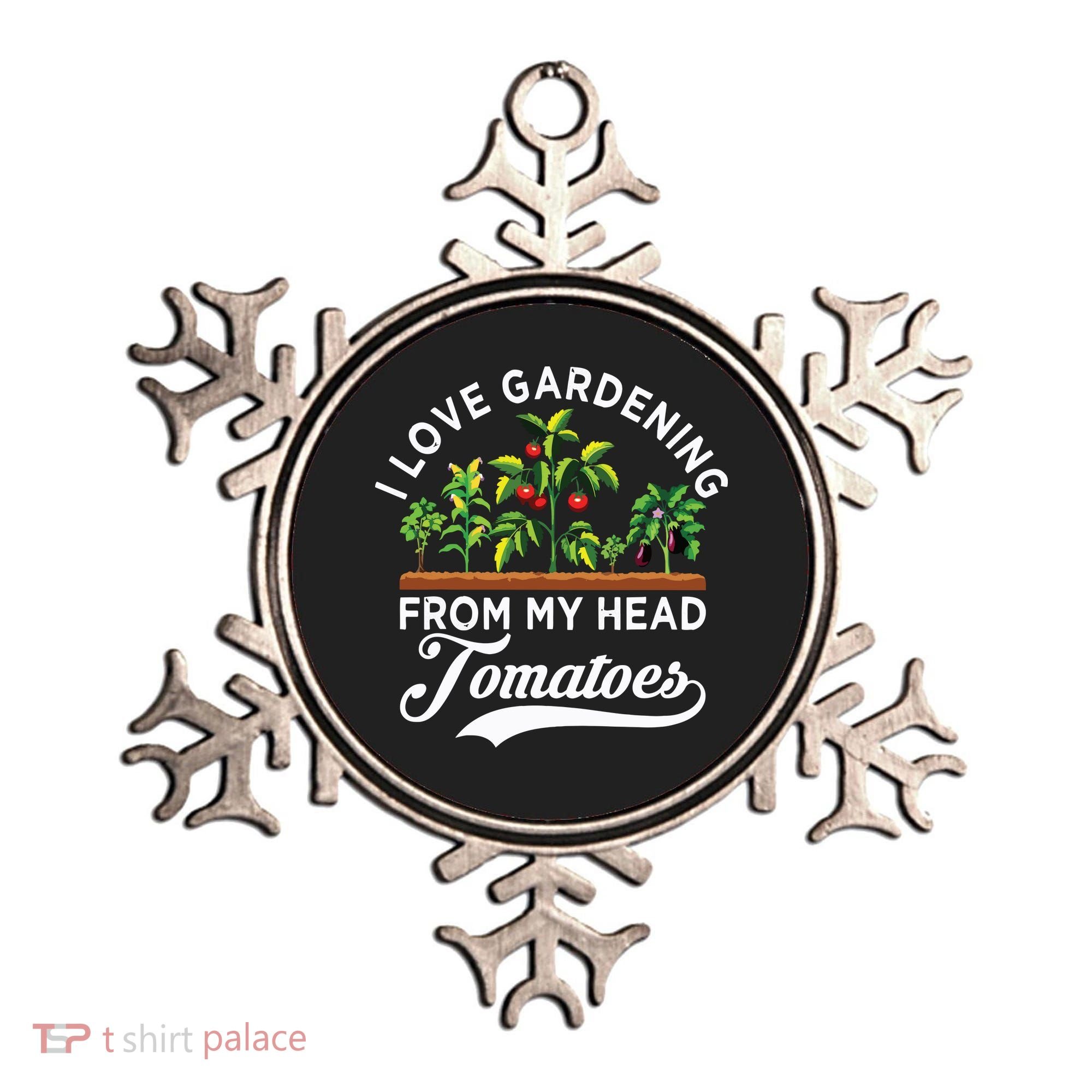 I Love Gardening From My Head Tomatoes Funny Gardener Ornament