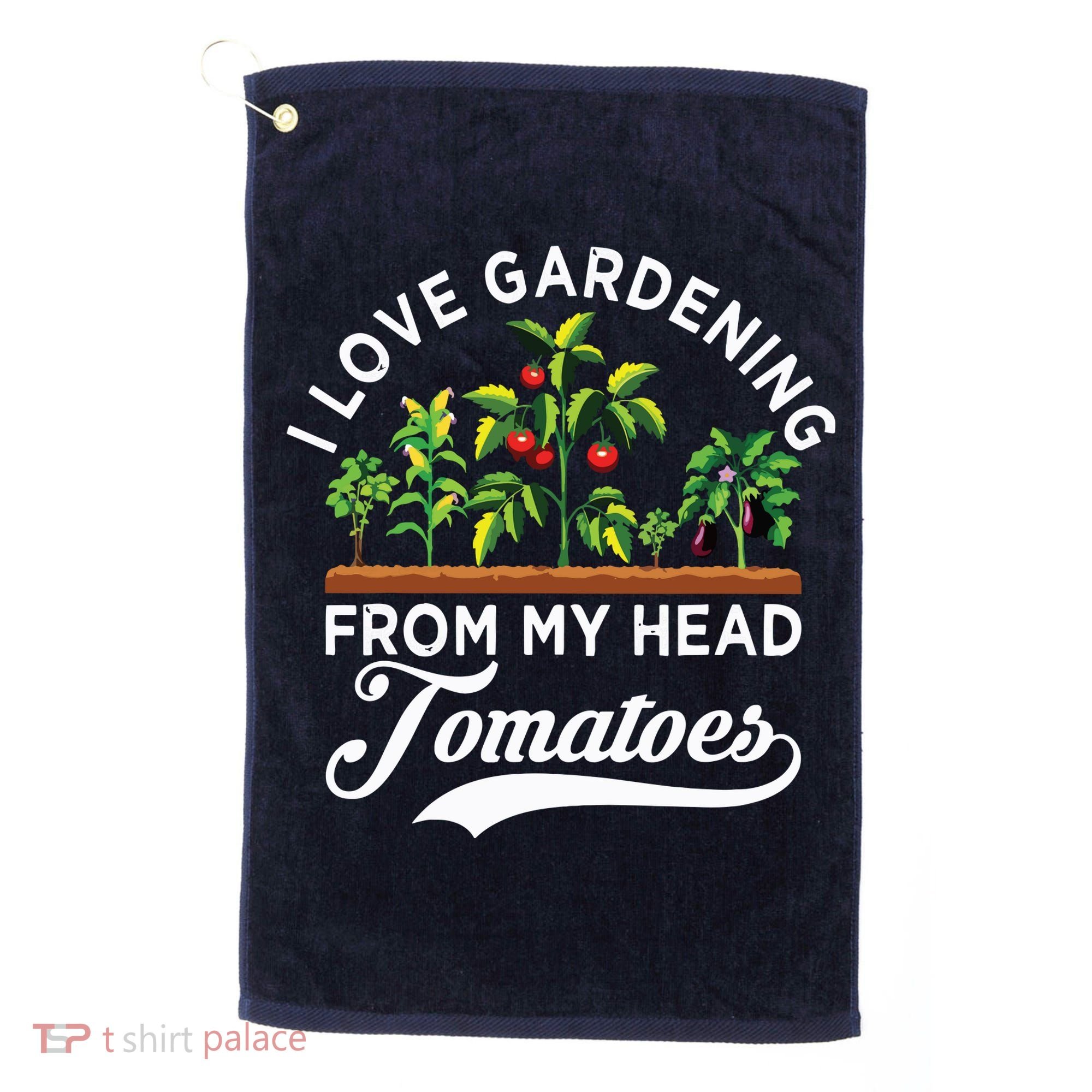 I Love Gardening From My Head Tomatoes Funny Gardener Golf Towel