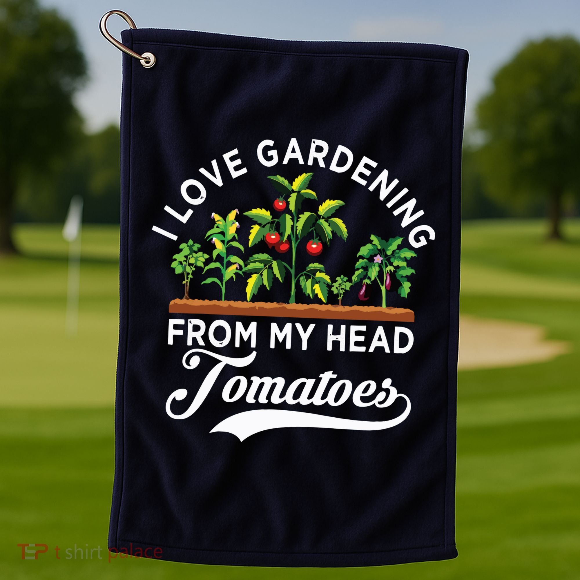 I Love Gardening From My Head Tomatoes Funny Gardener Golf Towel