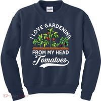 I Love Gardening From My Head Tomatoes Funny Gardener Kids Sweatshirt thumb 0