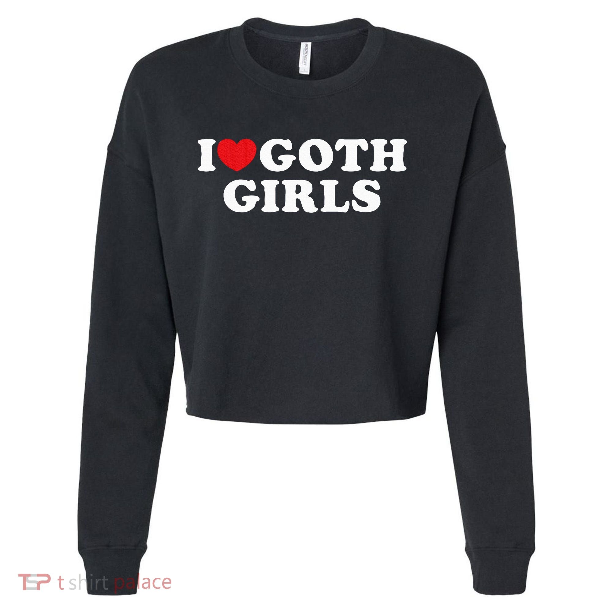 I Love Goth Girl Cropped Pullover Crew