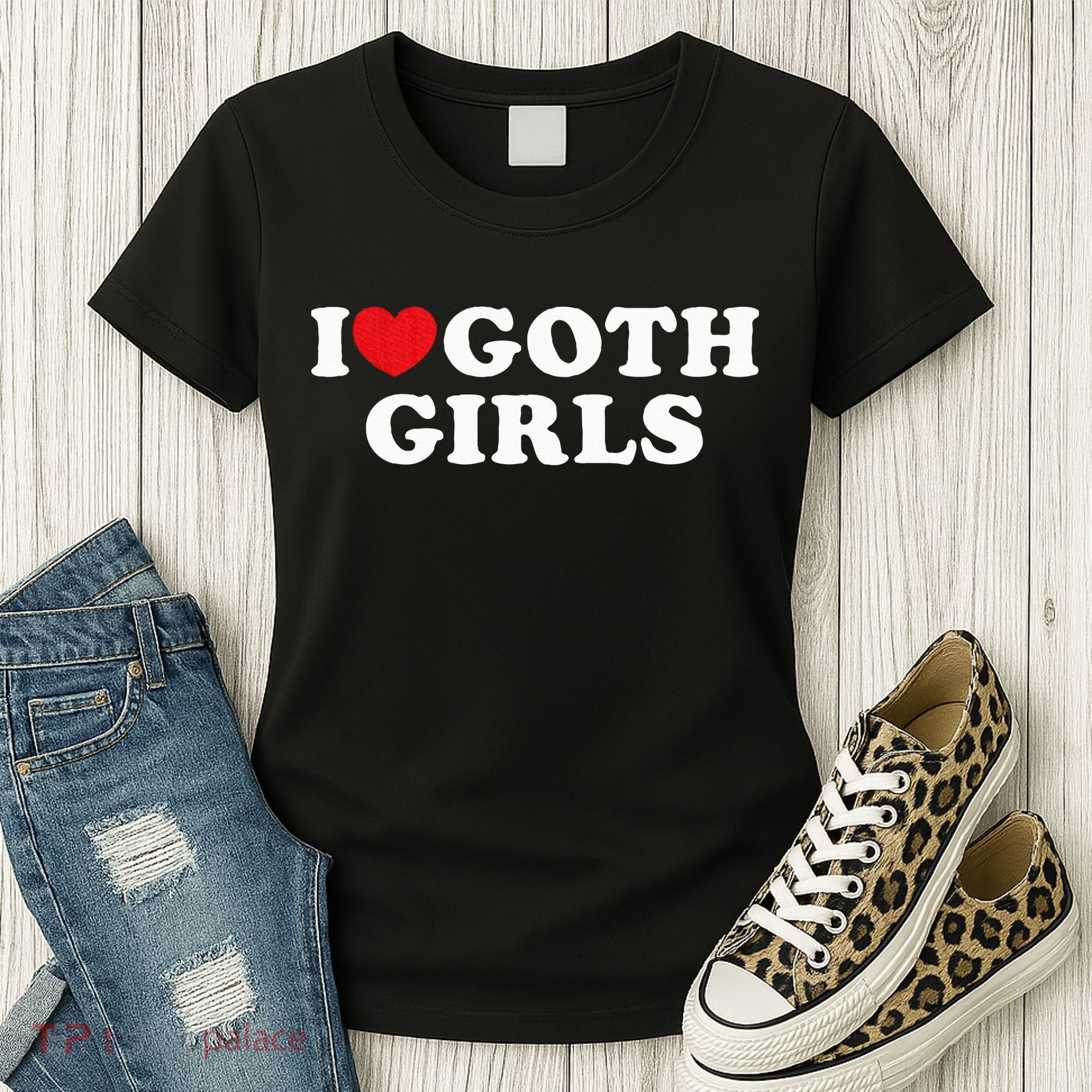 I Love Goth Girl Women's T-Shirt