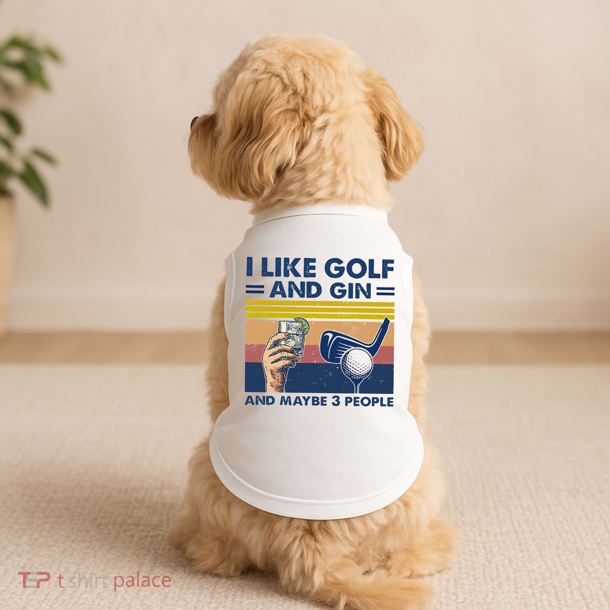 I Like Golf And Gin And Maybe 3 People Doggie Tank