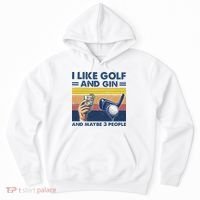 I Like Golf And Gin And Maybe 3 People Hoodie thumb 0