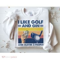 I Like Golf And Gin And Maybe 3 People Sweatshirt thumb 2