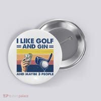 I Like Golf And Gin And Maybe 3 People Button thumb 0