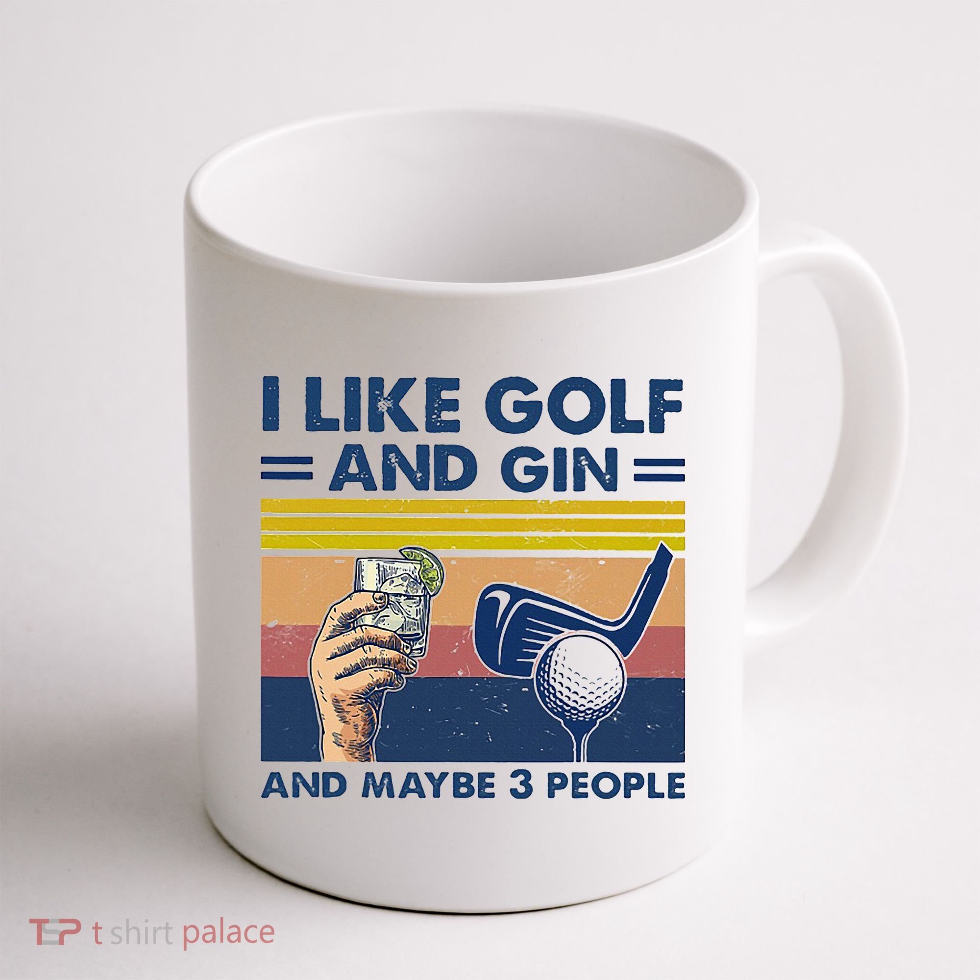 I Like Golf And Gin And Maybe 3 People Coffee Mug