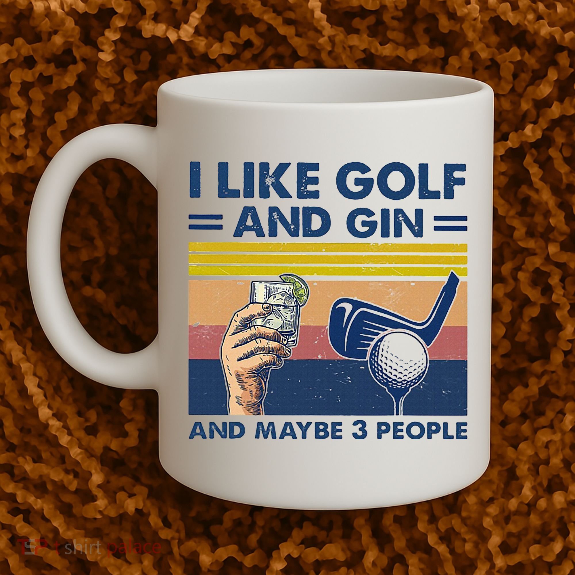 I Like Golf And Gin And Maybe 3 People Coffee Mug