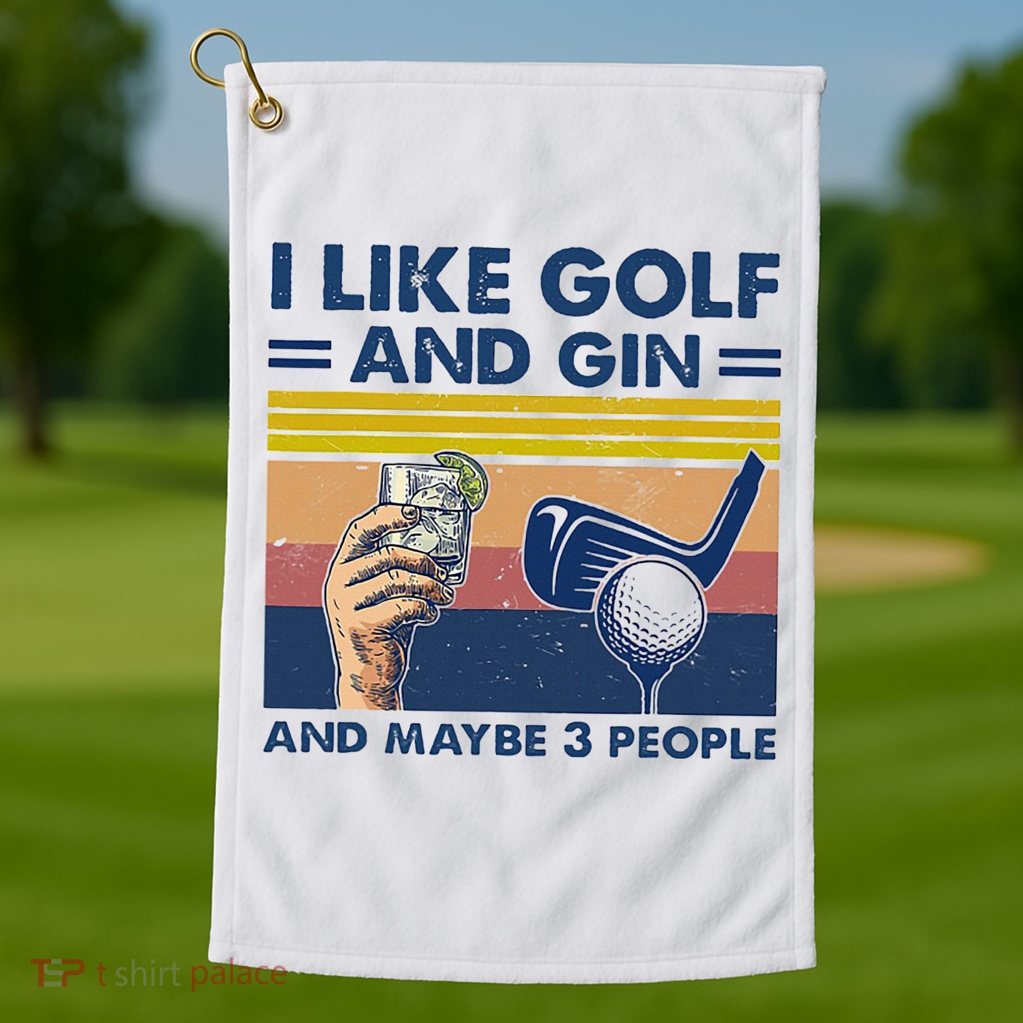 I Like Golf And Gin And Maybe 3 People Golf Towel