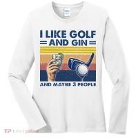 I Like Golf And Gin And Maybe 3 People Women's Long Sleeve Shirt thumb 0