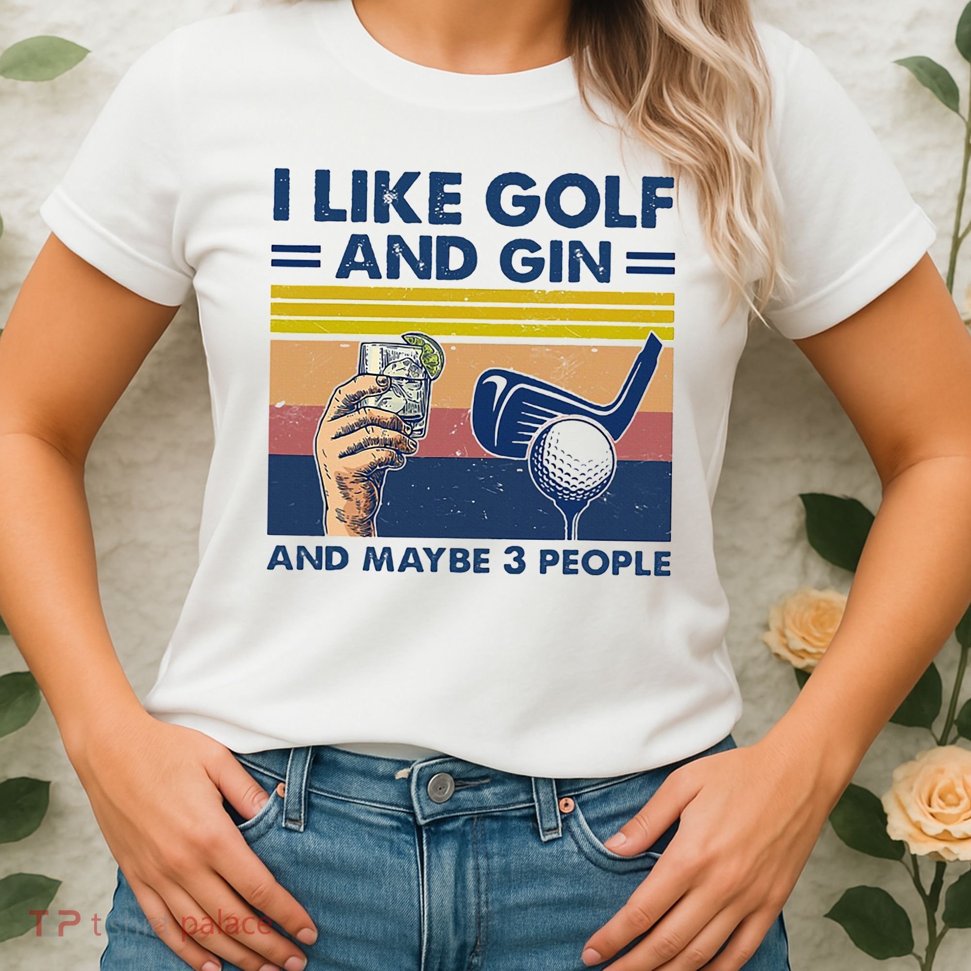 I Like Golf And Gin And Maybe 3 People Women's T-Shirt