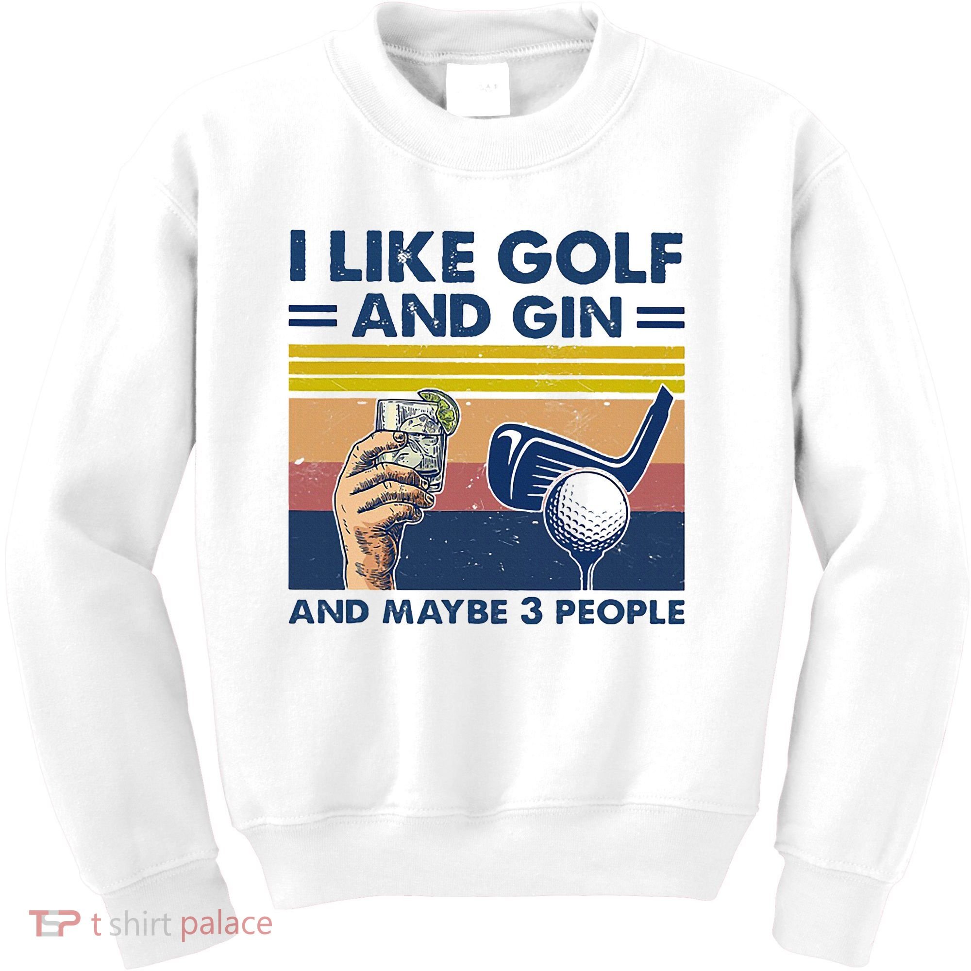I Like Golf And Gin And Maybe 3 People Kids Sweatshirt