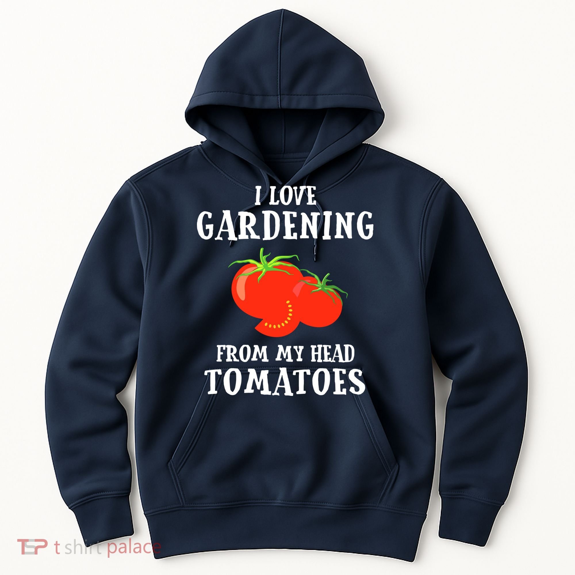 I Love Gardening From My Head Tomatoes Funny Gardener Tee Hoodie