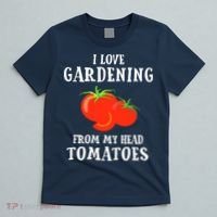 I Love Gardening From My Head Tomatoes Funny Gardener Tee T-Shirt thumb 5