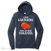 I Love Gardening From My Head Tomatoes Funny Gardener Tee Women's Hoodie thumb 0