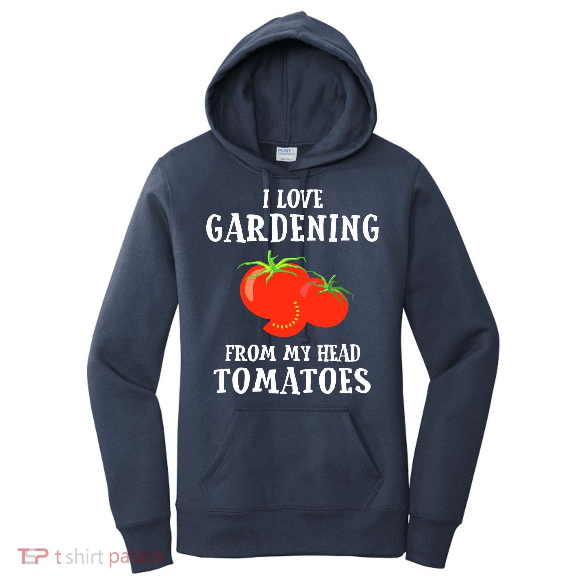 I Love Gardening From My Head Tomatoes Funny Gardener Tee Women's Hoodie