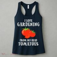 I Love Gardening From My Head Tomatoes Funny Gardener Tee Women's Tank Top thumb 3