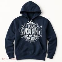 I Love Gardening From My Head Tomatoes Funny Gardener Tee Hoodie thumb 0