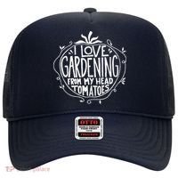 I Love Gardening From My Head Tomatoes Funny Gardener Tee Hat thumb 0