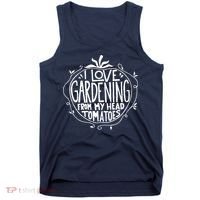 I Love Gardening From My Head Tomatoes Funny Gardener Tee Tank Top thumb 0