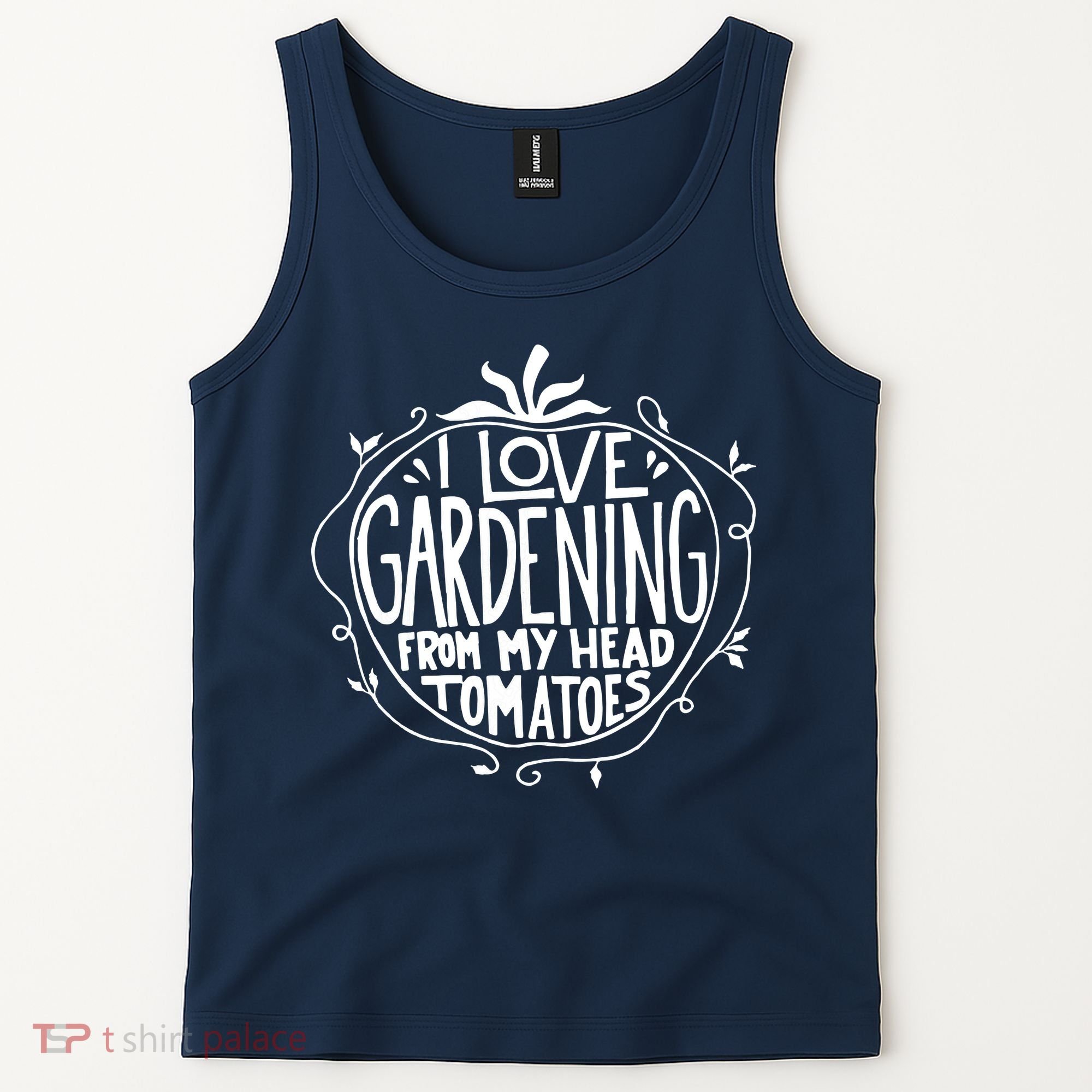 I Love Gardening From My Head Tomatoes Funny Gardener Tee Tank Top