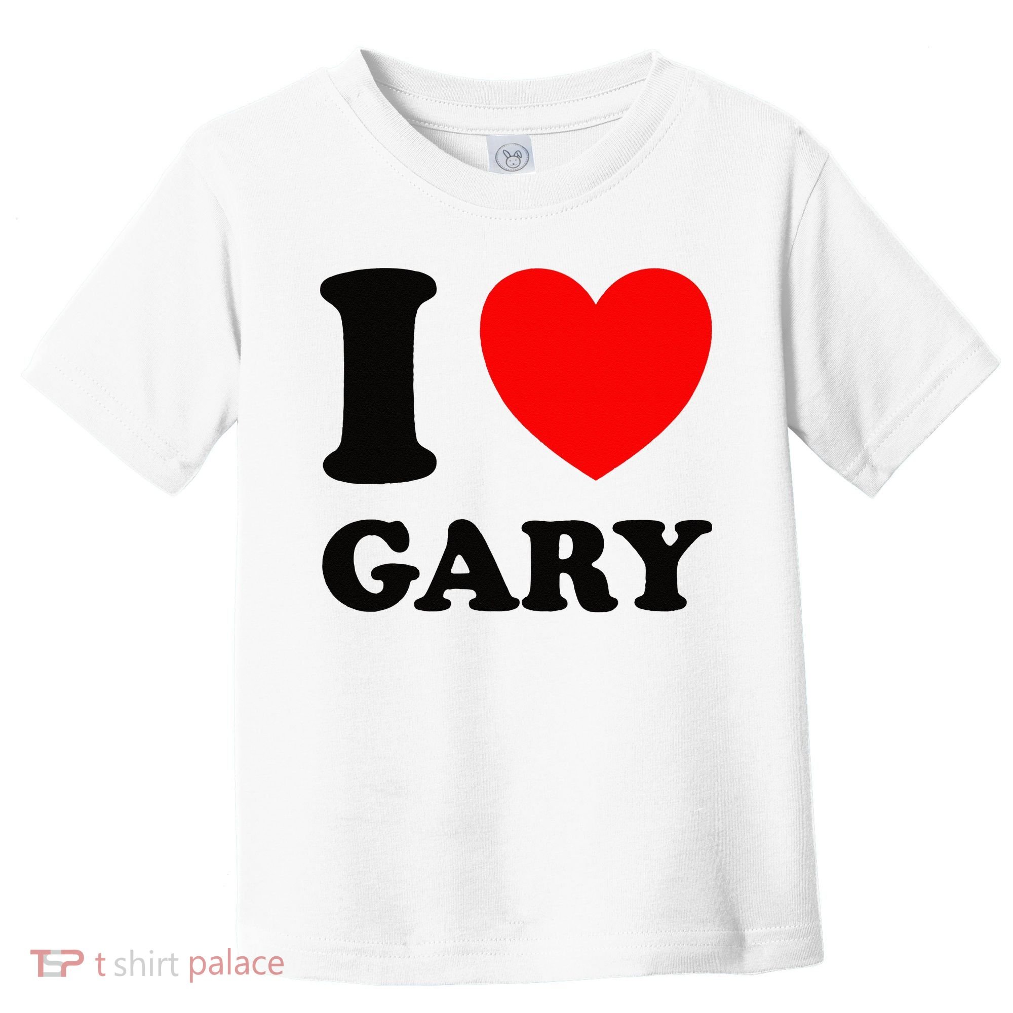 I Love Gary Toddler T-Shirt